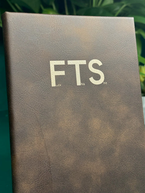 FTS (F*CK TH!$ SH!T) Journal