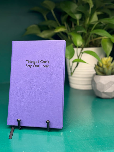 Things I Can't Say Out Loud Journal
