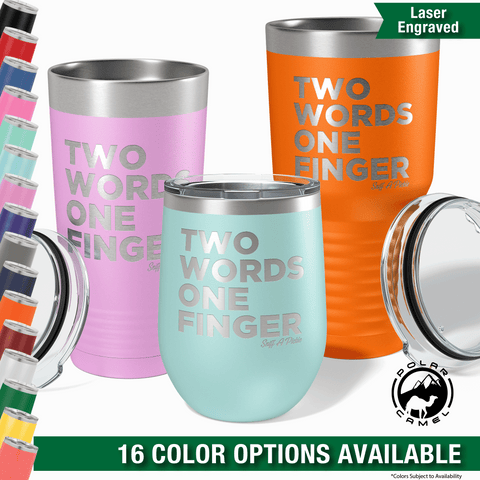 Two Words One Finger - Insulated Tumbler
